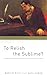 [To Relish the Sublime?: Culture and Self-Realization in Postmodern Times] [By: Ryle, Martin] [December, 2002]