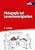 Pädagogik bei Lernschwierigkeiten: Sonderpädagogische Förderung im Förderschwerpunkt Lernen