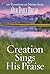 Creation Sings His Praise: 90 Devotions on Nature from Our Daily Bread