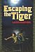 Escaping the Tiger