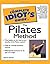 The Complete Idiot's Guide to the Pilates Method