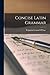 Concise Latin Grammar