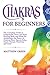 Chakras for Beginners: The ...