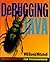 Debugging Java: Troubleshooting for Programmers