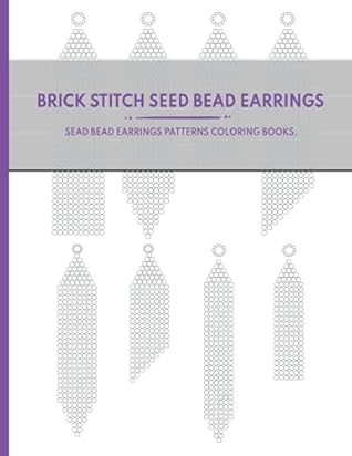 Brick Stitch Seed Bead Earrings: Brick Stitch Seed Bead Earrings,Sead Bead Earrings Patterns Coloring Books.