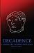 Decadence: The Complete Wor...