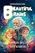 Beautiful Brains: 15 Inspir...
