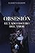 Obsesión: El lado oscuro de...