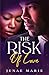 The Risk of Love: A Novella...