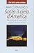 Sotto il cielo d'America. L...