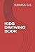 KIDS DRAWING BOOK