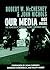 Our Media, Not Theirs: The Democratic Struggle against Corporate Media (Open Media Series)