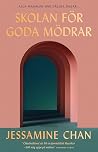 Skolan för goda mödrar by Jessamine Chan Skolan för goda mödrar by Jessamine Chan