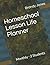 Homeschool Lesson Life Plan...