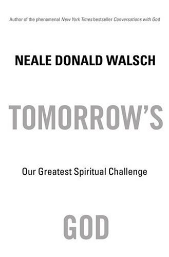 Tomorrow's God : Our Greatest Spiritual Challenge