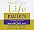 Life Matters: Creating a Dynamic Balance of Work, Family, Time & Money