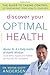 Discover Your Optimal Health: The Guide to Taking Control of Your Weight, Your Vitality, Your Life