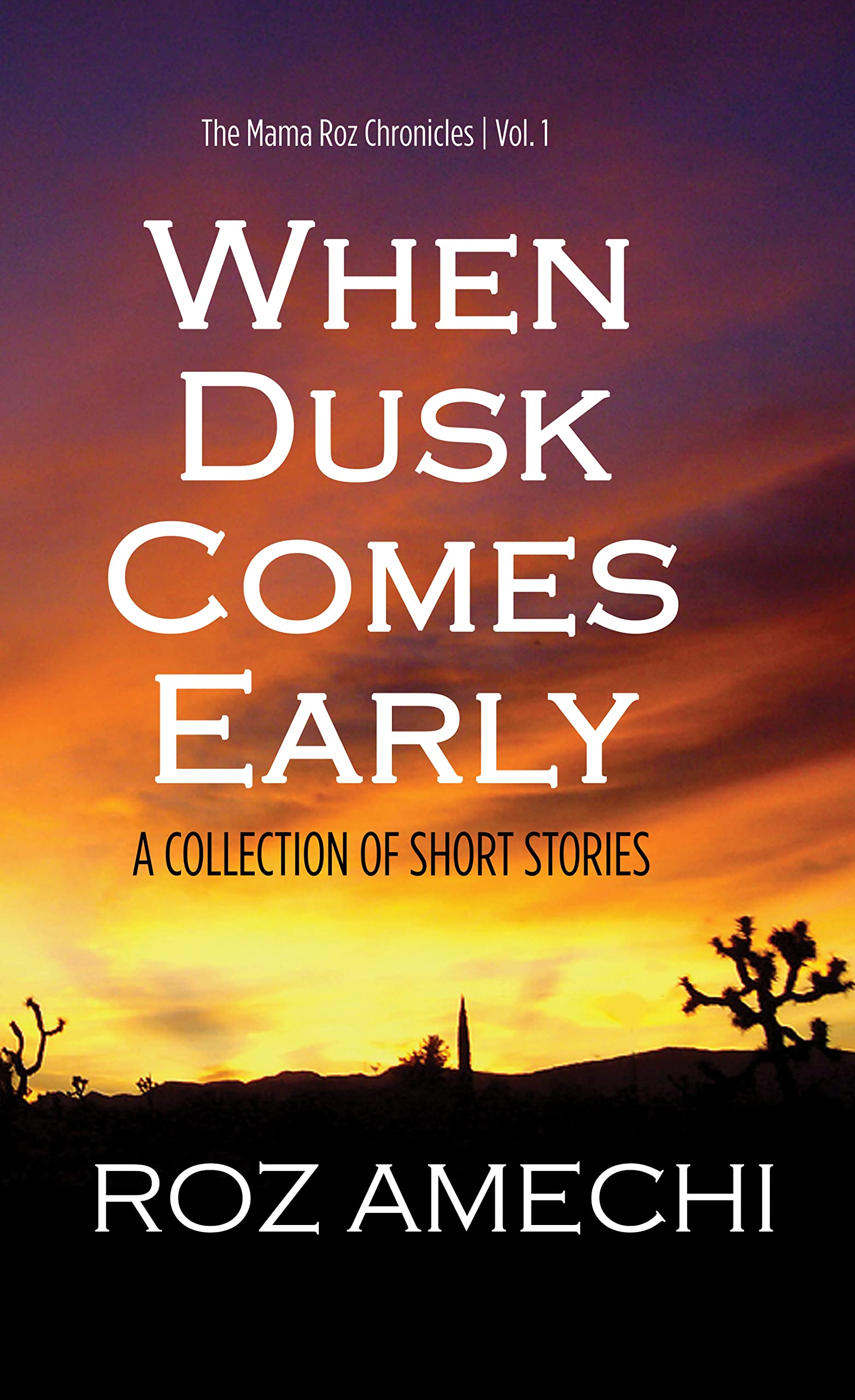 When Dusk Comes Early: A Collection Of Short Stories (Kindle Edition)