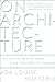 On Architecture: Collected Reflections on a Century of Change