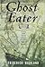 Ghost Eater: A Novel