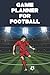 Game Planner For Football: ...