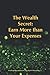 The Wealth Secret: Earn Mor...