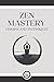 ZEN MASTERY: Origins and te...