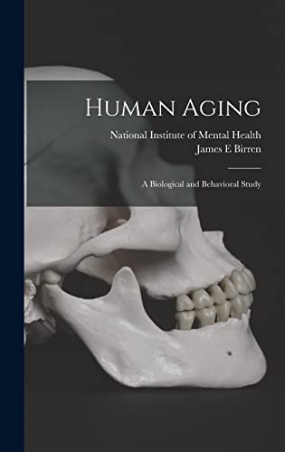 Human Aging; a Biological and Behavioral Study (Hardcover)