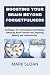 BOOSTING YOUR BRAIN BEYOND ...