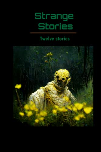 Strange Stories: Twelve stories