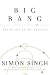 Big Bang by Simon Singh Big Bang by Simon Singh