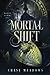 Mortal Shift (Darkveil Acad...