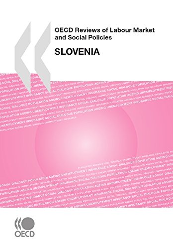 OECD Reviews of Labour Market and Social Policies: Slovenia 2009 (EMPLOI ET LE MA)