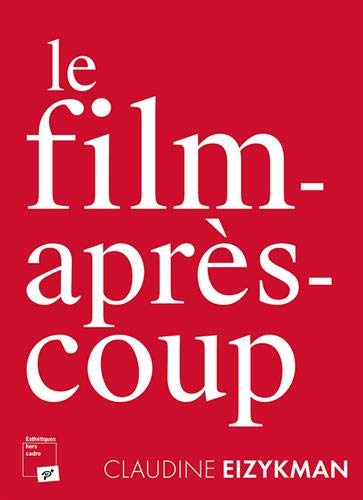 Le film-après-coup (Paperback)