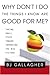Why Don't I Do the Things I Know are Good For Me?: Taking Small Steps Toward Improving the Big Picture