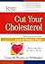 Cut Your Cholesterol: Featuring the Exclusive Live It Down Plan, Lose 30 Points in 12 Weeks