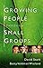 Growing People Through Small Groups