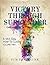 Victory Through Surrender -...