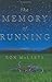 The Memory of Running: A Novel