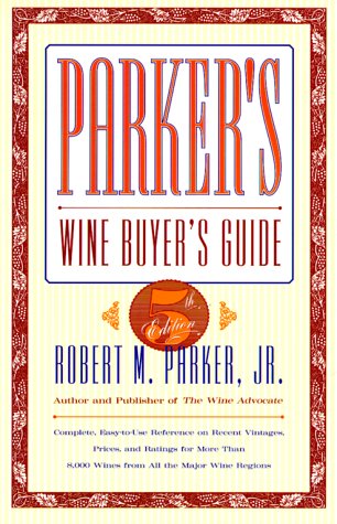 Parker's Wine Buyer's Guide (Parker's Wine Buyer's Guide (Paper), 5th Edition)