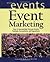Event Marketing: How to Successfully Promote Events, Festivals, Conventions, and Expositions (The Wiley Event Management Series)