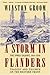 A Storm in Flanders: The Ypres Salient, 1914-1918: Tragedy and Triumph on the Western Front