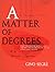 A Matter of Degrees: What Temperature Reveals About the Past and Future of Our Species, Planet, and Universe
