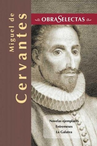 Miguel de Cervantes (Obras selectas series)