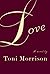 Love by Toni Morrison Love by Toni Morrison