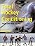 Total Hockey Conditioning: From Pee Wee to Pro