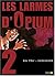 Les larmes d'Opium, Tome 2 :