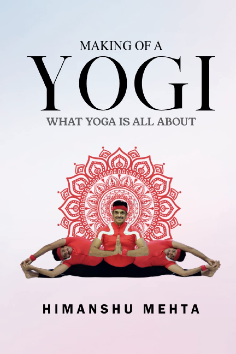 Making of a Yogi: What Yoga is all About (Paperback)