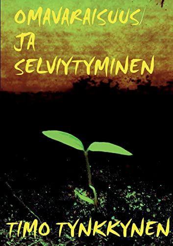 Omavaraisuus ja selviytyminen (Finnish Edition)