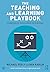 The Teaching and Learning Playbook: Examples of Excellence in Teaching
